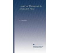 Essais sur l'histoire de la civilisation russe (French and French Edition)