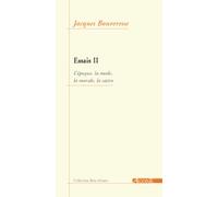 Essais: Tome 2, L'époque, la mode, la morale, la satire