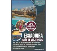 Essaouira Guía de viaje 2026: Más allá de las expectativas, explora con confianza, evita las trampas turísticas, viaja con mapas completos, imágenes y información local