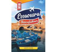 Essaouira Reiseführer 2026: Entdecken Sie verborgene Schätze, historische Sehenswürdigkeiten, Reisetipps und unvergessliche Urlaubserlebnisse.