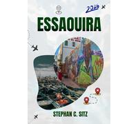 ESSAOUIRA REISEFÜHRER: Entdecken Sie Top-Attraktionen, Outdoor Aktivitäten, versteckte Juwelen und Tagesausflüge für abenteuerlustige Reisende