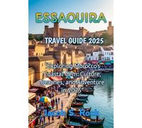 ESSAOUIRA TRAVEL GUIDE 2025