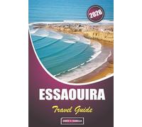 Essaouira Travel Guide 2026: Practical Travel Insights on When to Visit, How Long to Stay, Safety, Cultural Heritage, Local Food, and Top Things to Do in This Moroccan Coastal Town