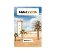 ESSAOUIRA ULTIMATE TRAVEL GUIDE 2026