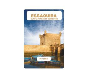 ESSAOUIRA ULTIMATE TRAVEL GUIDE 2026