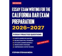 Essay Exam Writing for the California Bar Exam Preparation 2026-2027: Comprehensive Review, Proven-Effective Strategic Plan, Rule outlines, 5 Essay Practice Questions and Answer Explanations