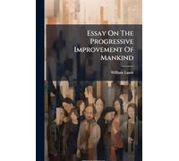 Essay On The Progressive Improvement Of Mankind