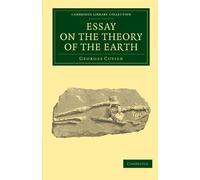 Essay on the Theory of the Earth 2nd Edition Paperback (Cambridge Library Collection - Darwin, Evolution and Genetics)