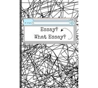 Essay? What Essay?: A notebook perfect for students or, a gift for your colleagues
