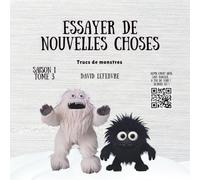 Essayer de nouvelles choses: Une histoire drôle et mignonne de monstres pour enfants de 4 à 8 ans - Un livre illustré parfait pour l’heure du coucher (Trucs de monstres)
