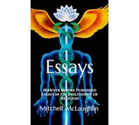 Essays: 18 Never Before Published Essays in the Philosophy of Religion
