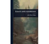 Essays and Addresses