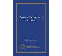Essays and addresses in war time
