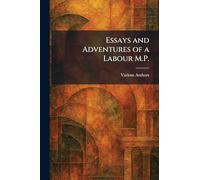 Essays and Adventures of a Labour M.P.