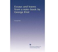 Essays and leaves from a note-book by George Eliot