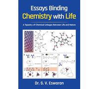 Essays Binding Chemistry With Life - A Tapestry of Chemical Linkages Between Life and Nature