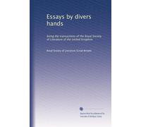 Essays by divers hands: being the transactions of the Royal Society of Literature of the United Kingdom: Volume 2