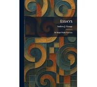 Essays: By Ralph Waldo Emerson