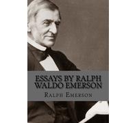 Essays By RALPH WALDO EMERSON