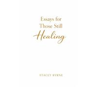 Essays for Those Still Healing