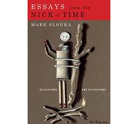 Essays from the Nick of Time: Reflections and Refutations