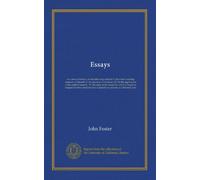 Essays: in a series of letters, on the following subjects: I. On a man's writing memoirs of himself. II. On decision of character. III. On the ... evangelical religion has been rendered...