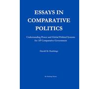 Essays in Comparative Politics: Understanding Power and Global Political Systems for AP Comparative Government: 1 (Mr. Hutchings History: AP Comparative Government)