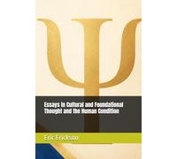 Essays in Cultural and Foundational Thought and the Human Condition (Essays in Culture, Institution, and the Human Condition)