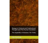 Essays in Cultural and Institutional Thought and The Human Condition: The Hospitality of Abraham: The Trinity (Essays in Culture, Institution, and the Human Condition)