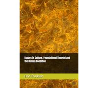 Essays in Culture, Foundational Thought and the Human Condition (Essays in Culture, Institution, and the Human Condition)