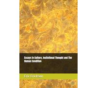Essays in Culture, Insitutional Thought and The Human Condition