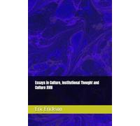 Essays in Culture, Institutional Thought and Culture (Essays in Culture, Institution, and the Human Condition)