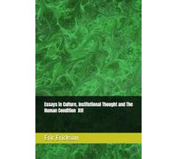 Essays in Culture, Institutional Thought and The Human Condition