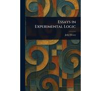 Essays in Experimental Logic
