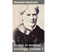 Essays In Medical Sociology Volume 1 (ebook)
