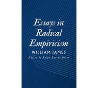 Essays in Radical Empiricism: (Annotated)