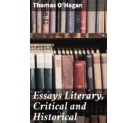 Essays Literary Critical And Historical (ebook)