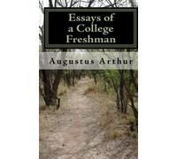 Essays of a College Freshman: The Three Essays: Volume 1