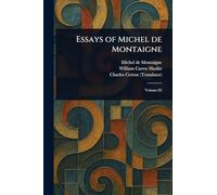 Essays of Michel De Montaigne