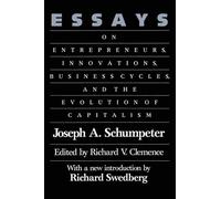 Essays: On Entrepreneurs, Innovations, Business Cycles and the Evolution of Capitalism