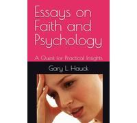 Essays on Faith and Psychology: A Quest for Practical Insights