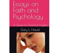 Essays on Faith and Psychology: A Quest for Practical Insights