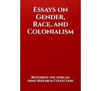 Essays on Gender, Race, and Colonialism