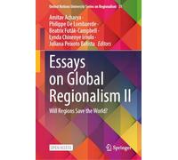 Essays on Global Regionalism II: Will Regions Save the World?: 31 (United Nations University Series on Regionalism, 31)