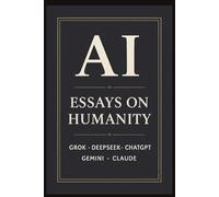 Essays On Humaity: A Reckoning, Written by the Mirrors Humans Created