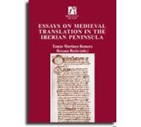 Essays On Medieval Translation In The Iberian Peninsula