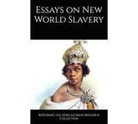 Essays on New World Slavery (Black Resistance and Revolution Collection)
