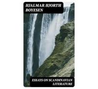 Essays On Scandinavian Literature (ebook)