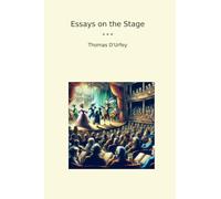 Essays on the Stage (Classic Books)