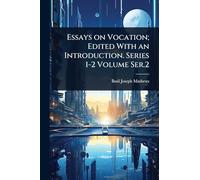 Essays on Vocation; Edited With an Introduction. Series 1-2 Volume Ser.2